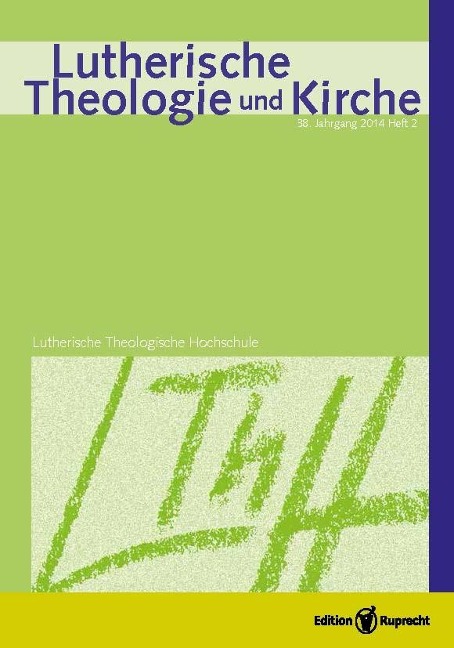 Lutherische Theologie und Kirche 2/2014 - Einzelkapitel - Achim Behrens