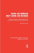 Cover-Bild zum Titel 'Give Us Bread but Give Us Roses' von 'Sarah Eisenstein'