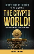 Cover-Bild zum Titel 'Here's The #1 Secret To Dominating The Crypto World!' von 'Basil Zaff'