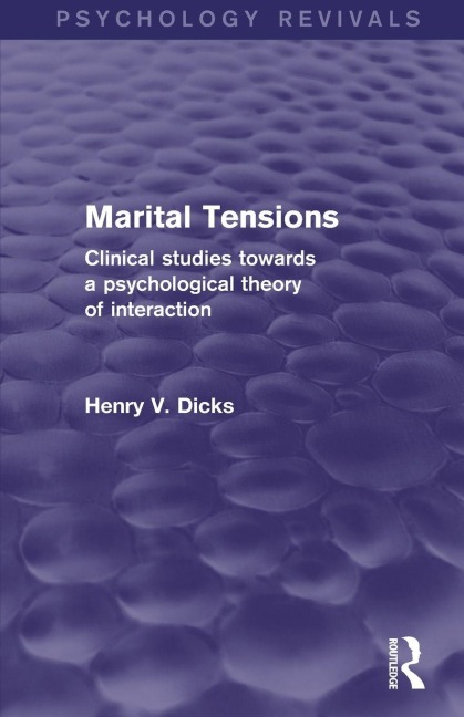 Marital Tensions (Psychology Revivals) - Henry V. Dicks