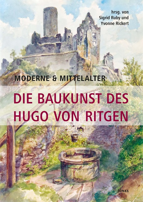 Moderne & Mittelalter. Die Baukunst des Hugo von Ritgen - 