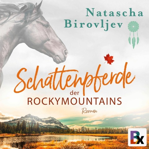 Schattenpferde der Rocky Mountains - Natascha Birovljev