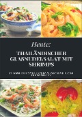 Cover-Bild zum Titel 'Heute: Thailändischer Glasnudelsalat mit Shrimps' von 'Heinz Duthel'