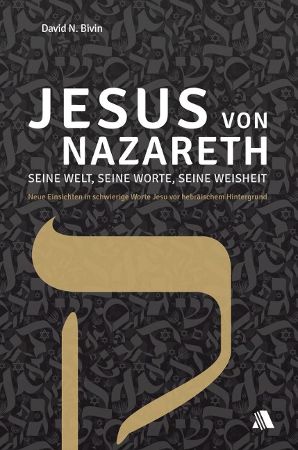 Jesus von Nazareth - seine Welt, seine Worte, seine Weisheit - David N. Bivin