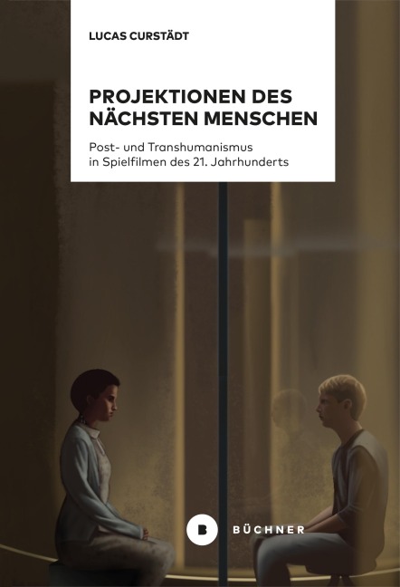 Projektionen des nächsten Menschen - Lucas Curstädt
