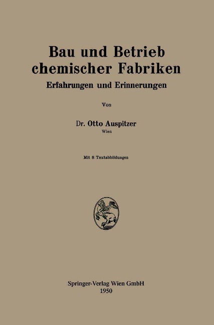 Bau und Betrieb chemischer Fabriken - Otto Auspitzer