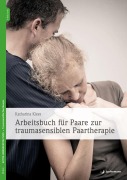 Cover-Bild zum Titel 'Arbeitsbuch für Paare zur traumasensiblen Paartherapie' von 'Katharina Klees'