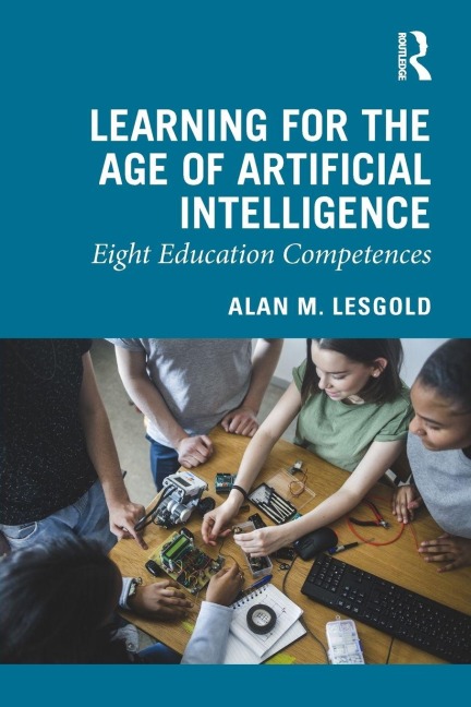 Learning for the Age of Artificial Intelligence - Alan M. Lesgold