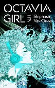 Octavia Girl Vol. I - Stephanie van Orman