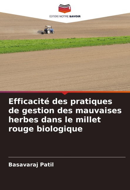 Efficacité des pratiques de gestion des mauvaises herbes dans le millet rouge biologique - Basavaraj Patil