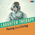 NPR Laughter Therapy: Funny for a Living: Funny for a Living - Npr