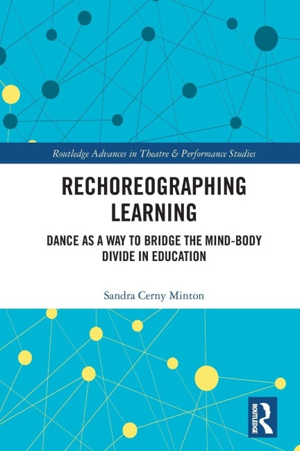 Rechoreographing Learning - Sandra Cerny Minton