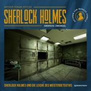 Cover-Bild zum Titel 'Sherlock Holmes und die Leiche des Meisterdetektivs' von 'Arthur Conan Doyle, Andreas Zwengel'