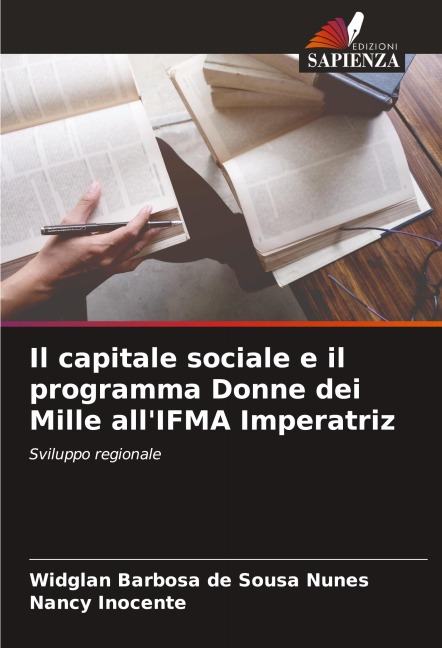 Il capitale sociale e il programma Donne dei Mille all'IFMA Imperatriz - Widglan Barbosa de Sousa Nunes, Nancy Inocente