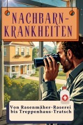Cover-Bild zum Titel 'Nachbarn-Krankheiten' von 'Jonah Weber'
