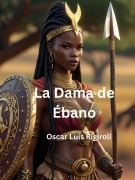 Cover-Bild zum Titel 'La Dama de Ébano (El Sendero Africano, #2)' von 'Oscar Luis Rigiroli'