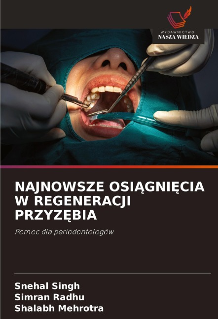 NAJNOWSZE OSI¿GNI¿CIA W REGENERACJI PRZYZ¿BIA - Snehal Singh, Simran Radhu, Shalabh Mehrotra