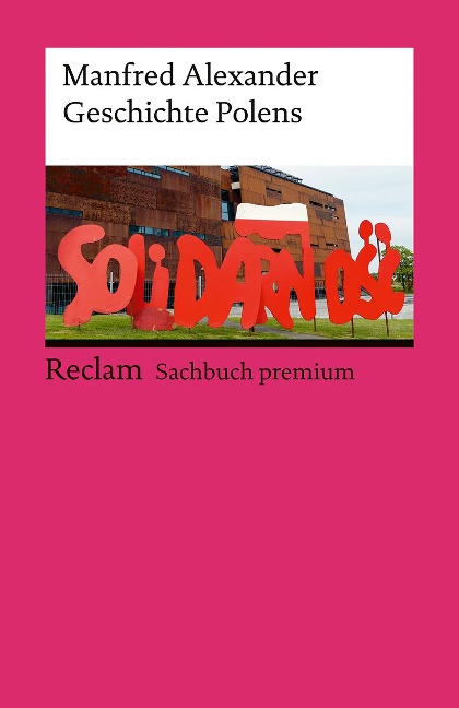 Geschichte Polens. Reclam Sachbuch premium - Manfred Alexander