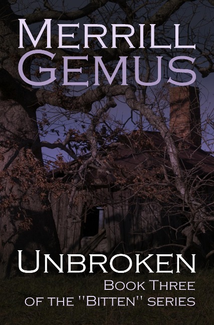 Unbroken (Bitten Vampire Series, #3) - Merrill Gemus