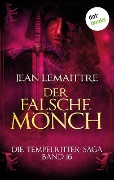 Die Tempelritter-Saga - Band 16: Der falsche Mönch - Jean Lemaittre