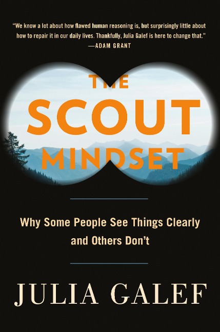 The Scout Mindset - Julia Galef