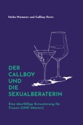 Cover-Bild zum Titel 'Der Callboy und die Sexualberaterin' von 'Callboy Kevin, Heike Niemeier'