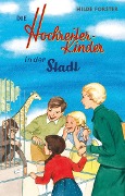 Cover-Bild zum Titel 'Die Hochreiter-Kinder in der Stadt' von 'Hilde Forster'