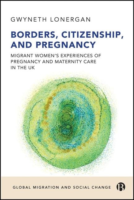 Borders, Citizenship, and Pregnancy - Gwyneth Lonergan