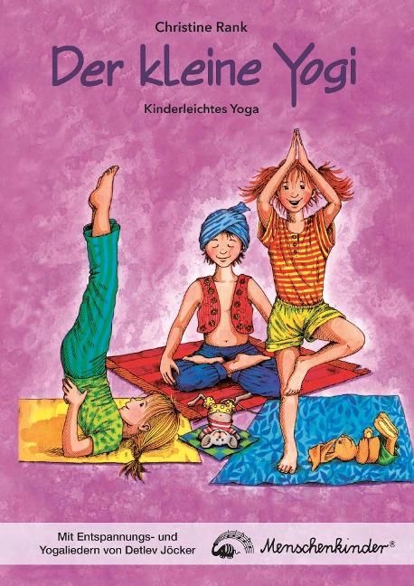 Der kleine Yogi: Kinderleichtes Yoga - Christine Rank, Detlev Jöcker
