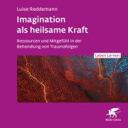 Cover-Bild zum Titel 'Imagination als heilsame Kraft' von 'Luise Reddemann'
