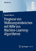 Cover-Bild zum Titel 'Prognose von Wohnungseinbrüchen mit Hilfe von Machine-Learning-Algorithmen' von 'Daniel Haake'