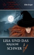 Cover-Bild zum Titel 'Lisa und das magische Schwert' von 'Ellie Engel'