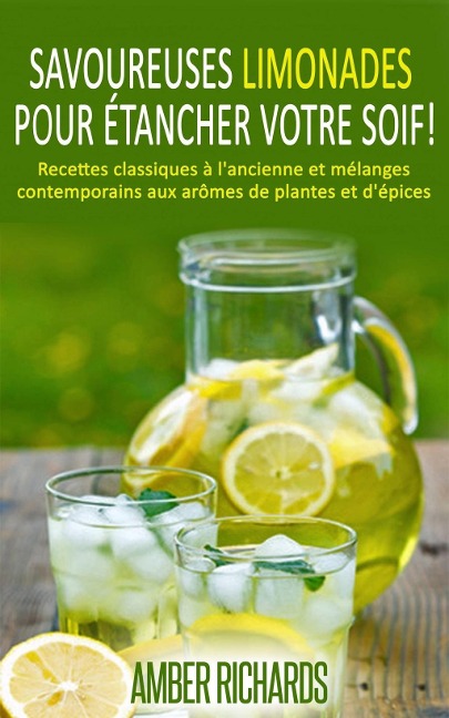 Savoureuses limonades pour étancher votre soif! - Amber Richards