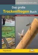 Cover-Bild zum Titel 'Das große Trockenfliegen-Buch' von 'Lukas Bammatter, Daniel Luther'