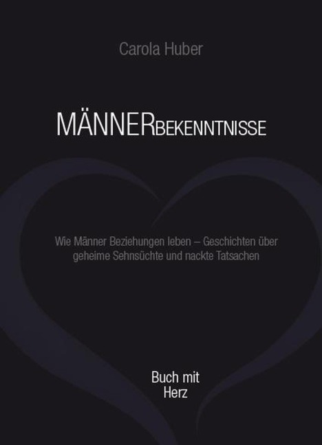 Männerbekenntnisse - Carola Huber