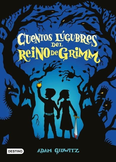Cuentos Lúgubres del Reino de Grimm - Adam Gidwitz