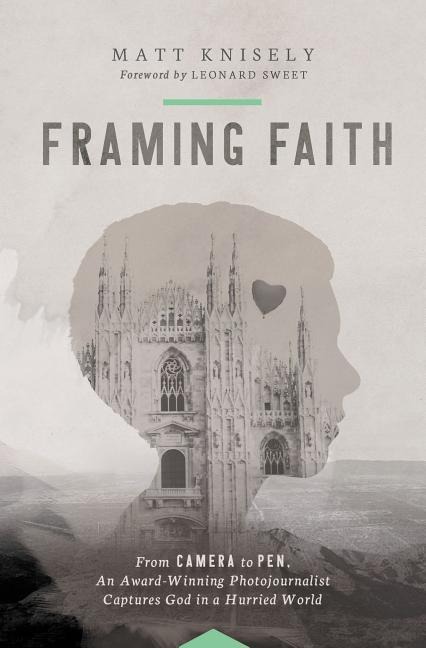 Framing Faith - Matthew Knisely