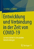 Entwicklung und Verbindung in der Zeit von COVID-19 - Cornelia C. Walther