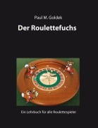 Cover-Bild zum Titel 'Der Roulettefuchs' von 'Paul M. Goldek'