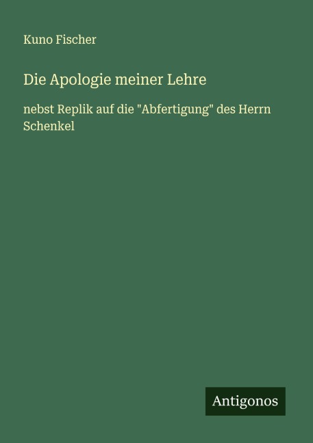 Die Apologie meiner Lehre - Kuno Fischer