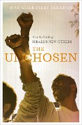 Cover-Bild zum Titel 'The Unchosen: The Lives of Israel's New Others' von 'Mya Guarnieri Jaradat'