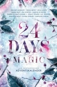Cover-Bild zum Titel '24 Days of Magic. Ein fantastischer Adventskalender' von 'Karolyn Ciseau, Ria Winter, Elvira Zeißler, Isabell Schmitt-Egner, B. E. Pfeiffer'