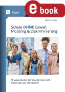 Cover-Bild zum Titel 'Schule ohne Gewalt, Mobbing & Diskriminierung' von 'Manon Sander'