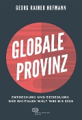 Cover-Bild zum Titel 'GLOBALE PROVINZ' von 'Georg Rainer Hofmann'