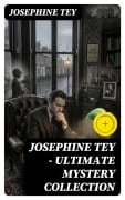 Cover-Bild zum Titel 'JOSEPHINE TEY - Ultimate Mystery Collection' von 'Josephine Tey'