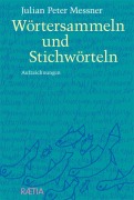 Cover-Bild zum Titel 'Wörtersammeln und Stichwörteln' von 'Julian Peter Messner'