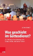 Cover-Bild zum Titel 'Was geschieht im Gottesdienst?' von 'Jochen M. Arnold'