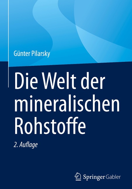 Die Welt der mineralischen Rohstoffe - Günter Pilarsky