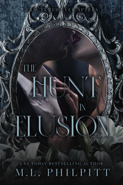 The Hunt in Elusion (Fractured Ever Afters, #1) - M. L. Philpitt