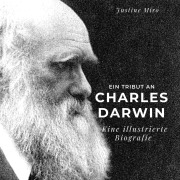 Cover-Bild zum Titel 'Ein Tribut an <br> Charles Darwin' von 'Justine Miro'